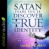 Satan Fears Youll Discover Your True Identity: Do You Know Who You Are?