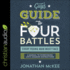 The Guy's Guide to Four Battles Every Young Man Must Face: a Manual to Overcoming Lifes Common Distractions