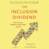 The Inclusion Dividend: Why Investing in Diversity & Inclusion Pays Off