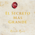 El Secreto Ms Grande (the Greatest Secret )(*Spanish Edition)