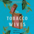 The Tobacco Wives