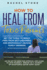 How to Heal from Toxic Parents: Get the Tools to Break Free from Self-Absorbed and Emotionally Abusive Family Members. Let Go of the Need for Approval and Learn to Love Yourself