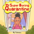 My Super Boring Quarantine