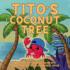 Tito's Coconut Tree: A Heartwarming Tale on Love and Loss