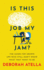 Is This Job My Jam? : the Guide for Grown Ups Who Still Don't Know What They Want to Be