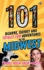 101 Bizarre, Quirky and Totally Fun Adventures in the Midwest