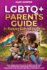 LGBTQ+ Parents Guide to Raising Kids With Pride: Exploring Pathways to Parenthood and Implementing Parenting Strategies to Overcome Challenges and Build Inclusive Lives