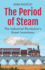 The Period of Steam: The Industrial Revolution's Great Inventions