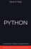 Python: Il Manuale per Imparare a Programmare. Contiene Esempi di Codice ed Esercizi Pratici.