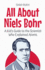 All About Niels Bohr: a Kid's Guide to the Scientist Who Explained Atoms (Knowledge Books for Kids)