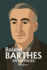 Roland Barthes: l'essentiel de sa pense en 100 pages: Dcouvrez comment Roland Barthes a renvers nos certitudes en rvlant que derrire chaque image, chaque mot du quotidien, se cache un pouvoir  interroger.