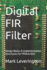 Digital FIR Filter: Design Basics & Implementation Structures For FPGA & ASIC