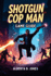 Shotgun Cop Man Game Guide: Master the Madness, Blast Through Every Level, and Unleash the Power of Pure Recoil