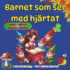 Barnet som ser med hjrtat - Magiska lrdomar gmda i sagor - som fr oss att knna, tnka och vxa: Lilla kloka jag - Det vakna Barnet: 1.Ljuset i Hjrtat 2.Skogens Vktare