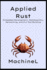 Applied Rust: Embedded Development, WebAssembly, Networking, and CLI Tool Building