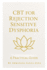 CBT for Rejection Sensitive Dysphoria: A Practical Guide