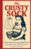 The Crusty Sock: a Practical (and Cheeky) Adult-Themed How-to Book on Removing Mysterious Stains From 41 Everyday Objects