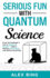 Serious Fun with Quantum Science: From Schrdinger's Cat to Quantum Careers - Weird Physics, Wild Ideas, and Quirky Scientists