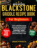 Blackstone Griddle Recipe Book for Beginners: Easy and Delicious Recipes with Expert Tips for Outdoor Cooking, Family Meals, and Perfect Grilling Every Time.
