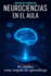 Neurociencias En El Aula: El cerebro como rgano de aprendizaje
