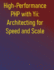 High-Performance PHP with Yii: Architecting for Speed and Scale: A Comprehensive Guide to Building Lightning-Fast Web Applications: From Foundations to Advanced Caching: Maximizing Speed with Yii