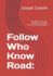 Follow Who Know Road: : The path to Grow your Business as Licensed Insurance Producers/Agents