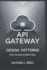 API gateway design patterns for cloud computing