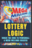 Lottery Logic: Crack the Code to Powerball and Mega Millions Success: Win with Confidence, Strategy, and Smarter Play