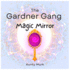 The Gardner Gang: Magic Mirror