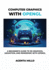 Computer Graphics with OpenGL: A Beginner's Guide to 3D Graphics, Animation, and Rendering with OpenGL