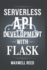 Serverless API Development With Flask