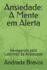 Ansiedade: A Mente em Alerta: Navegando pelo Labirinto da Ansiedade