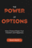 The Power of Options: How Choices Shape Your Freedom and Happiness