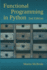 Functional Programming in Python: Unleash the power of FP with Python's built in support for function objects, closures, iterators, generators, comprehensions, map-reduce and other features
