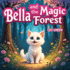 Bella and the Magic Forest: A Heartwarming Tale About Courage, Kindness, and Curiosity for Kids Aged 4-9 Learn English Level 2