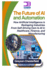 The Future of AI and Automation: How Artificial Intelligence is Reshaping Industries From Self-Driving Cars to AI in Healthcare, Finance, and Manufacturing