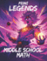 Prime Legends: Middle School Math: Comprehensive All in One Textbook