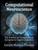 Computational Neuroscience: The Science of Thought From Synapses to Supercomputers