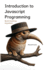 Introduction to Javascript Programming: A Comprehensive Introduction