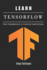 Learn Tensorflow: From Fundamentals to Practical Applications