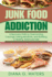 Junk Food Addiction: A Recovery Path to Overcoming Cravings, Eating Mindfully, and Building a Healthy, Balanced Diet