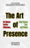 The Art of Presence: Go Where You're Welcome, Stay Where You Add Value