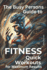 The Busy Person's Guide to Fitness: Quick Workouts for Maximum Results
