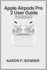 Apple Airpods Pro 2 User Guide: Improving Listening Comfort with Customizable Features