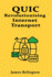 Quic: Revolutionizing Internet Transport