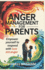 Anger Management For Parents: Empower Yourself to Respond With Love Not Anger