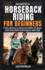 HowPros' Horseback Riding for Beginners: From Novice to Natural within 30 days with Essential Techniques and Tips