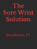 The Sore Wrist Solution