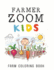 Zoom Farmer Kids: 50 Giant coloring adventures, country life for kids, beautiful gift for those who love the farm