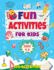 Fun Activities for Kids Ages 4-8: 100 Activities